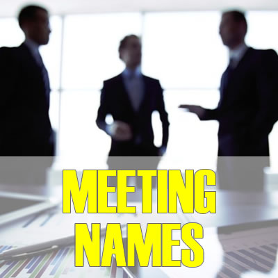 148+ Names for a Meeting 2023: Best, Funny, Cool